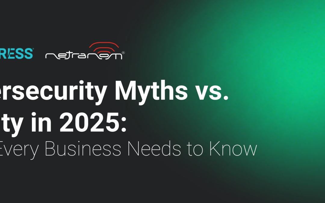 Cybersecurity Myths vs. Reality in 2025: What Every Business Needs to Know