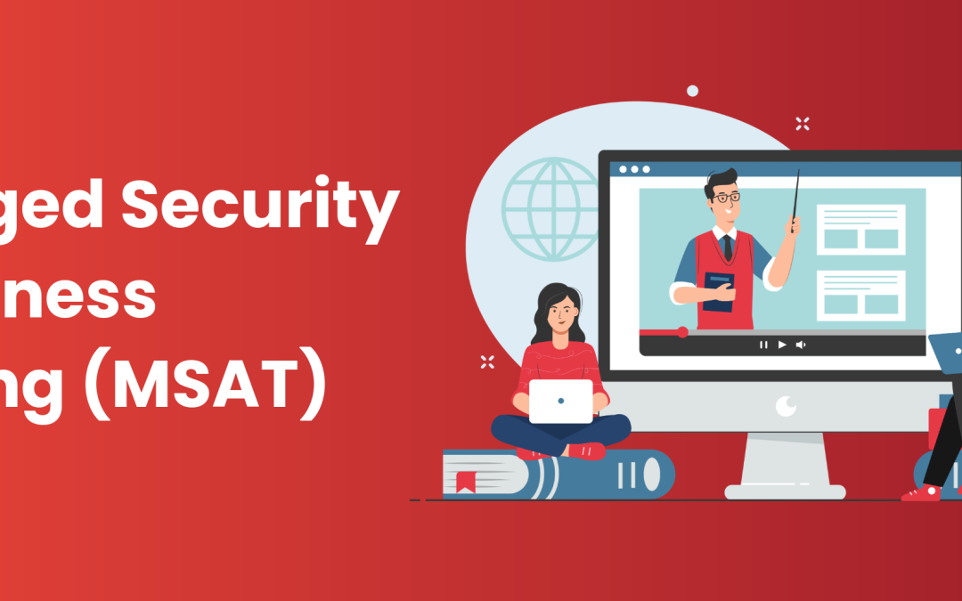 What Is MSAT? Managed Security Awareness Training Explained